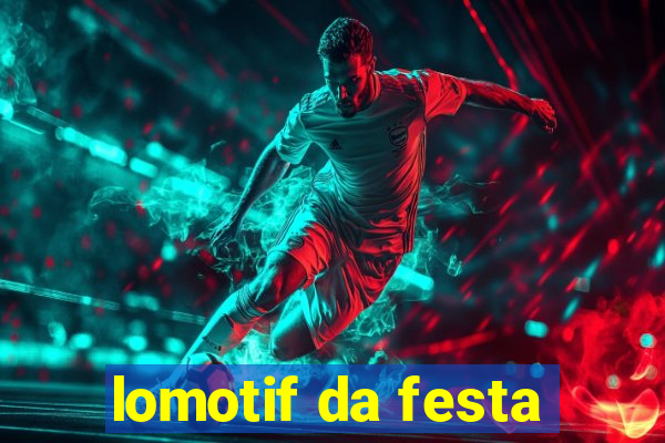 lomotif da festa